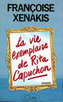 Couverture du livre « La vie exemplaire de rita capuchon » de Francoise Xenakis aux éditions Lattes