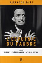 Couverture du livre « L'esputnic du paubre » de Salvador Dali aux éditions Table Ronde