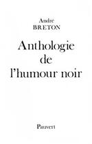 Couverture du livre « Anthologie de l'humour noir » de Andre Breton aux éditions Pauvert
