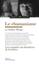 Couverture du livre « Le chamanisme ; une enquête aux frontières de la transe » de Stephane Allix et Audrey Mouge aux éditions La Martiniere