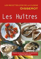 Couverture du livre « Les huîtres » de Marie-Helene Rousic-Guervenou et Helene Bescond aux éditions Gisserot