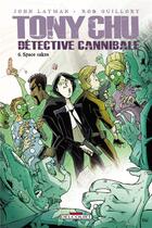 Couverture du livre « Tony Chu, détective cannibale Tome 6 : space cakes » de John Layman et Rob Guillory aux éditions Delcourt