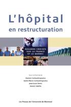 Couverture du livre « L'hôpital en restructuration ; regards croisés sur la France et le Québec » de  aux éditions Pu De Montreal