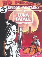 Couverture du livre « Spirou et Fantasio Tome 45 : Luna Fatale » de Tome et Janry aux éditions Dupuis