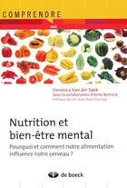 Couverture du livre « Nutrition et bien-être mental ; pourquoi et comment notre alimentation influence notre cerveau » de Veronica Van Der Spek et Anne Bernard aux éditions De Boeck Superieur