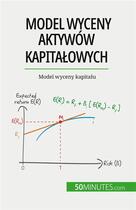 Couverture du livre « Model wyceny aktywów kapita?owych : Model wyceny kapita?u » de Ariane De Saeger aux éditions 50minutes.com