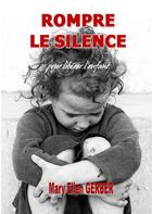 Couverture du livre « Rompre le silence pour libérer l'enfant » de Mary-Ellen Gerber aux éditions Books On Demand