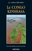 Couverture du livre « Le Congo Kinshasa ; nouvelle édition revue et enrichie » de J.-J. Arthur Malu-Malu aux éditions Karthala