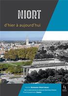 Couverture du livre « Niort d'hier à aujourd'hui » de Bernard Martineau et Darri aux éditions Editions Sutton