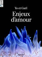 Couverture du livre « Enjeux d'amour » de Yo et Gael aux éditions Zebook.com