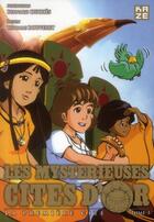 Couverture du livre « Les mystérieuses cités d'or ; la première cité t.3 » de Thomas Bouveret et Bernard Deyries aux éditions Crunchyroll