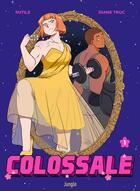 Couverture du livre « Colossale Tome 1 » de Rutile et Diane Truc aux éditions Jungle