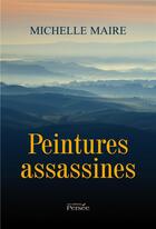 Couverture du livre « Peintures assassines » de Michelle Maire aux éditions Persee