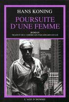 Couverture du livre « Poursuite d'une femme » de Hans Koning aux éditions L'age D'homme