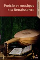 Couverture du livre « Poesie et musique a la renaissance » de Millet/Tacaille aux éditions Sorbonne Universite Presses