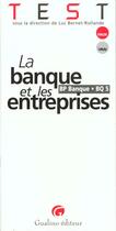 Couverture du livre « Test - la banque et les entreprises (bq5) » de Bernet-Rollande L. aux éditions Gualino