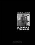 Couverture du livre « Le pont qui s'effondre » de Maurice Leblanc aux éditions Manucius