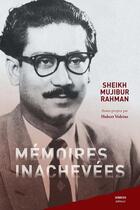Couverture du livre « Mémoires inachevées » de Sheikh Mujibur Rahman aux éditions Ginkgo