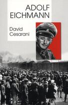 Couverture du livre « Adolf Eichmann » de David Cesarani aux éditions Tallandier