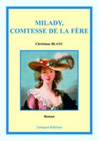 Couverture du livre « Milady, comtesse de La Fère » de Christiane Blanc aux éditions Coetquen