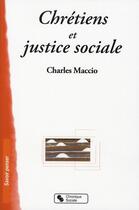 Couverture du livre « Chrétiens et justice sociale » de Charles Maccio aux éditions Chronique Sociale