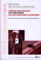 Couverture du livre « Formage par extrusion sur tubes minces en acier inoxydable austénitique (Performances, résultats des actions collectives, 9PO8) » de C. Jarboui aux éditions Cetim