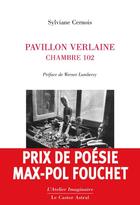 Couverture du livre « Pavillon Verlaine ; chambre 102 » de Sylviane Cernois aux éditions Castor Astral