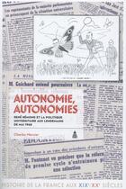 Couverture du livre « Autonomie, autonomies ; René Rémond et la politique universitaire aux lendemains de mai 1968 » de Charles Mercier aux éditions Editions De La Sorbonne