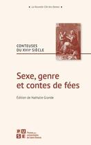 Couverture du livre « Sexe, genre et contes de fées : Conteuses du XVIIe siècle » de Nathalie Grande aux éditions Pu De Saint Etienne