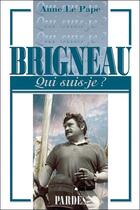 Couverture du livre « Brigneau » de Anne Le Pape aux éditions Pardes