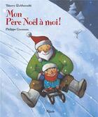 Couverture du livre « Mon père Noël à moi ! » de Thierry Robberecht et Philippe Goossens aux éditions Mijade