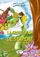 Couverture du livre « La grosse faim de serpent » de Rudolphe Truxillo et Pierre Lecefel aux éditions Orphie