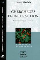 Couverture du livre « Chercheurs en interaction - comment emergent les savoirs » de Lorenza Mondada aux éditions Ppur