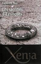 Couverture du livre « Les sacrifices d'Eyrinques » de Catherine May Castella aux éditions Xenia