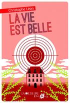 Couverture du livre « La vie est belle » de Christophe Leon aux éditions La Joie De Lire