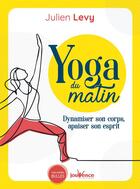 Couverture du livre « Yoga du matin ; dynamiser son corps, apaiser son esprit » de Julien Levy aux éditions Jouvence