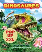 Couverture du livre « Pop-up XXL : Dinosaures » de David Hawcock et Rudolph Farkas aux éditions Nuinui Jeunesse