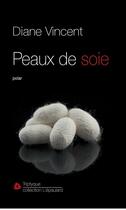 Couverture du livre « Peaux de soie » de Diane Vincent aux éditions Triptyque