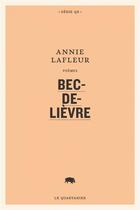 Couverture du livre « Bec-de-lièvre » de Lafleur Annie aux éditions Le Quartanier