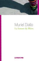 Couverture du livre « La femme du blanc » de Muriel Diallo aux éditions Vents D'ailleurs