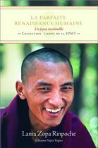 Couverture du livre « La parfaite renaissance humaine ; un joyau inestimable » de Lama Thoubten Zopa Rinpoche aux éditions Vajra Yogini