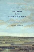Couverture du livre « Des marches dans les armées de Napoléon » de Charles Pierre Escalle aux éditions Editions Historiques Teissedre