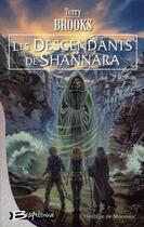 Couverture du livre « L'héritage de Shannara Tome 1 : les descendants de Shannara » de Terry Brooks aux éditions Bragelonne