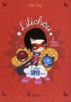 Couverture du livre « Lilichou ; l'atelier des super héros » de Adolie Day aux éditions Amaterra