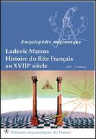 Couverture du livre « Histoire du Rite Français au XVIIIe siècle » de Ludovic Marcos aux éditions Edimaf