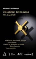 Couverture du livre « Relations bancaires en Suisse » de Marc Bauen et Nicolas Rouiller aux éditions Schulthess