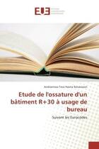 Couverture du livre « Etude de l'ossature d'un bAtiment R+30 A usage de bureau : Suivant les eurocodes » de Andriantsoa Ranaivoson aux éditions Editions Universitaires Europeennes