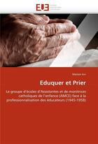 Couverture du livre « Eduquer et prier » de Isvi-M aux éditions Editions Universitaires Europeennes