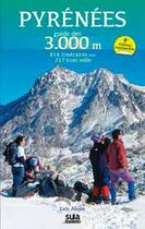 Couverture du livre « Pyrénées guides des 3,000 m ; 414 itinéraires aux 217 trois mille (4 édition) » de Luis Alejos aux éditions Sua