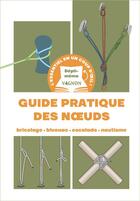 Couverture du livre « Dépli-mémo : guide pratique des noeuds : bricolage, bivouac, escalade, nautisme » de  aux éditions Vagnon